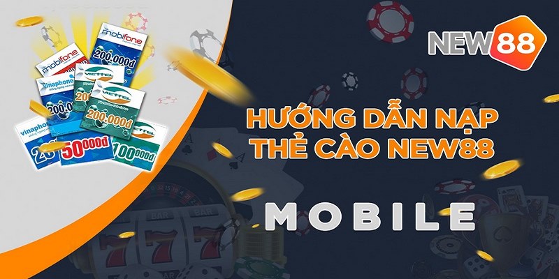 Các bước nạp tiền vào NEW88 thông qua thẻ cào