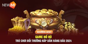 Game Nổ Hũ - Trò Chơi Đổi Thưởng Hấp Dẫn Hàng Đầu 2024 