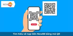 Tìm hiểu về nạp tiền New88 bằng mã QR